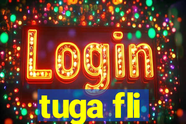tuga fli